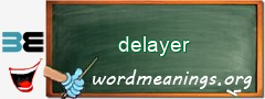 WordMeaning blackboard for delayer